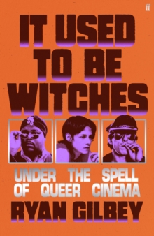 Faber & Faber It Used To Be Witches , Under The Spell Of Queer Cinema
