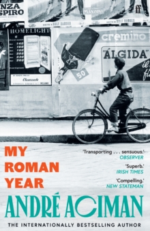 Faber & Faber My Roman Year , From The Multi-million Copy Bestselling Author Of Call Me By Your Name