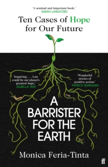 A Barrister for the Earth : 'Law could be our planet's greatest hope' - Isabella Tree