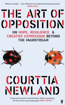The Art of Opposition : On Hope, Resilience and Creative Expression Beyond the Mainstream
