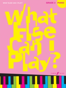 What Else Can I Play? Piano Grade 2, Paperback / softback Book What Else Can I Play? Piano Grade 2, Paperback / softback Book