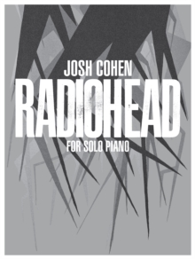 Josh Cohen: Radiohead for Solo Piano : for Solo Piano