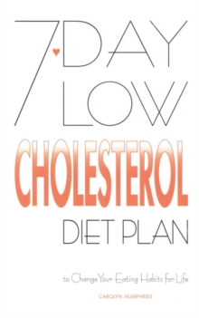 7-day Low Cholesterol Diet Plan, Paperback / softback Book 7-day Low Cholesterol Diet Plan, Paperback / softback Book