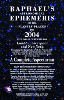 Raphael's Astronomical Ephemeris : With Tables of Houses for London, Liverpool and New York, Paperback Book Raphael's Astronomical Ephemeris : With Tables of Houses for London, Liverpool and New York, Paperback Book