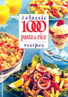 The Classic 1000 Pasta and Rice Recipes, Paperback / softback Book The Classic 1000 Pasta and Rice Recipes, Paperback / softback Book