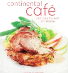 Continental Cafe : Vibrant, Delicious Dishes That Encapsulate the Modern Cafe Style, Paperback Book Continental Cafe : Vibrant, Delicious Dishes That Encapsulate the Modern Cafe Style, Paperback Book