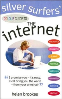 The Silver Surfers' Colour Guide to the Internet, Paperback Book The Silver Surfers' Colour Guide to the Internet, Paperback Book