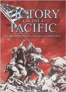 Victory in the Pacific : Pearl Harbour to the Fall of Okinawa, Paperback / softback Book Victory in the Pacific : Pearl Harbour to the Fall of Okinawa, Paperback / softback Book