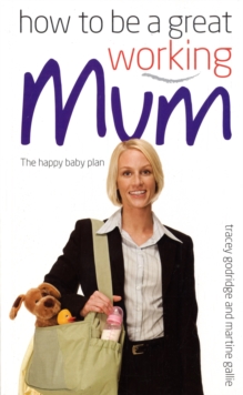 How to be a Great Working Mum, Paperback Book How to be a Great Working Mum, Paperback Book
