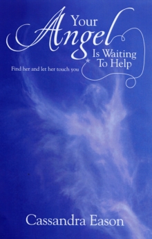 Your Angel is Waiting to Help : Find Her and Let Her Touch You, Paperback Book Your Angel is Waiting to Help : Find Her and Let Her Touch You, Paperback Book