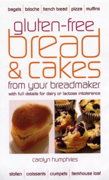 Gluten-free Bread and Cakes : With Full Details for Dairy or Lactose Intolerance, Paperback Book Gluten-free Bread and Cakes : With Full Details for Dairy or Lactose Intolerance, Paperback Book