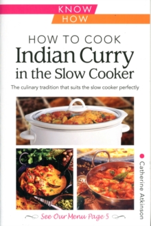 How to Cook Indian Curry in the Slow Cooker: Know How, Paperback Book How to Cook Indian Curry in the Slow Cooker: Know How, Paperback Book