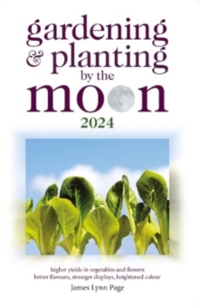 Gardening and Planting by the Moon 2024