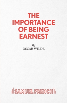 The Importance of Being Earnest : 3-act Version, Paperback / softback Book The Importance of Being Earnest : 3-act Version, Paperback / softback Book