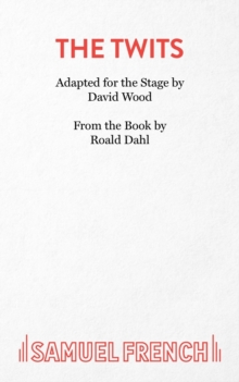 The Twits : Play, Paperback / softback Book The Twits : Play, Paperback / softback Book