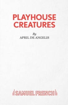 Playhouse Creatures, Paperback Book Playhouse Creatures, Paperback Book