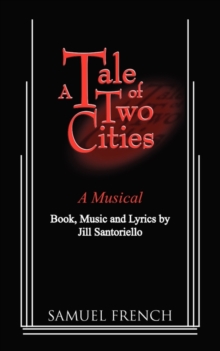 A Tale of Two Citites - A Musical