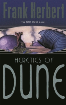 Heretics Of Dune : The Fifth Dune Novel, Paperback / softback Book Heretics Of Dune : The Fifth Dune Novel, Paperback / softback Book