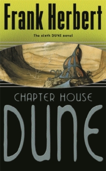 Chapter House Dune : The Sixth Dune Novel, Paperback / softback Book Chapter House Dune : The Sixth Dune Novel, Paperback / softback Book