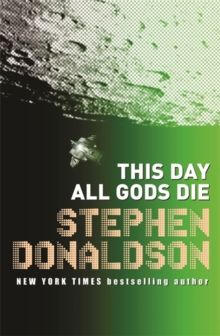 This Day All Gods Die : The Gap Cycle 5, Paperback / softback Book This Day All Gods Die : The Gap Cycle 5, Paperback / softback Book