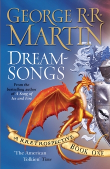 Dreamsongs : A timeless and breath-taking story collection from a master of the craft