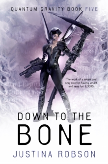 Down to the Bone : Quantum Gravity Book Five