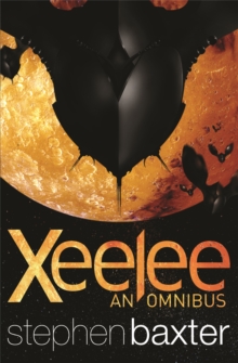 Xeelee: An Omnibus : Raft, Timelike Infinity, Flux, Ring