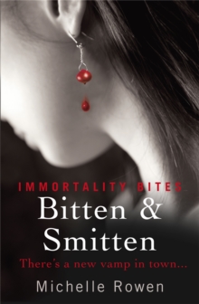 Bitten & Smitten : An Immortality Bites Novel