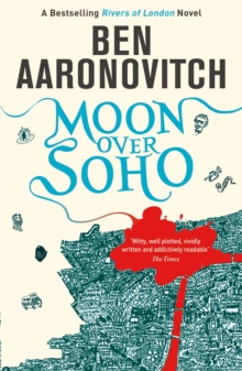 Moon Over Soho : Book 2 in the #1 bestselling Rivers of London series