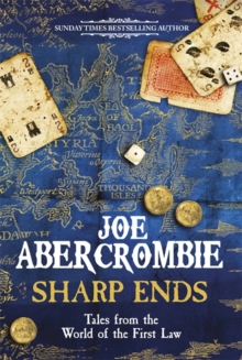 Sharp Ends : Stories from the World of the First Law, Hardback Book Sharp Ends : Stories from the World of the First Law, Hardback Book