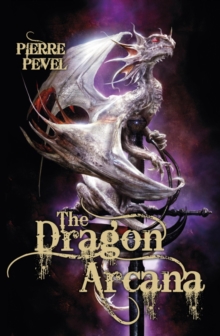 The Dragon Arcana : The Cardinal's Blades: Book Three