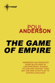 The Game of Empire : A Flandry Book