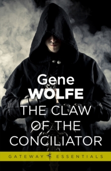 The Claw Of The Conciliator : Urth: Book of the New Sun Book 2