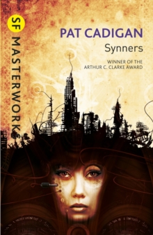 Synners : The Arthur C Clarke award-winning cyberpunk masterpiece for fans of William Gibson and THE MATRIX