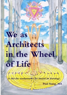 We as Architects in the Wheel of Life Is This the Math We Should be Learning?