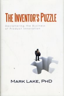 Inventor's Puzzle : Deciphering the Business of Product Innovation, Hardback Book Inventor's Puzzle : Deciphering the Business of Product Innovation, Hardback Book