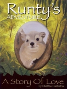 Runty's Adventure : A Story of Love, Paperback / softback Book Runty's Adventure : A Story of Love, Paperback / softback Book
