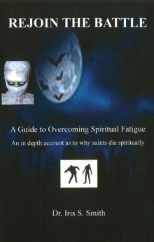 Rejoin the Battle : A Guide to Overcoming Spiritual Fatigue, Paperback / softback Book Rejoin the Battle : A Guide to Overcoming Spiritual Fatigue, Paperback / softback Book