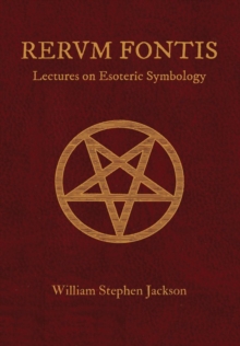 RERUM FONTIS Lectures on Esoteric Symbology