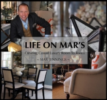 Life on Mar's: Creating Casual Luxury : Creating Casual Luxury, Hardback Book Life on Mar's: Creating Casual Luxury : Creating Casual Luxury, Hardback Book