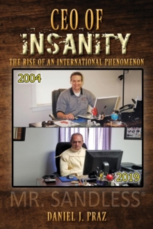 CEO of Insanity : The Rise of an International Phenomenon