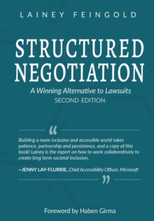 Structured Negotiation : A Winning Alternative to Lawsuits, Second Edition