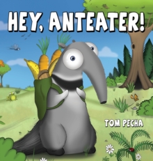 Hey, Anteater!