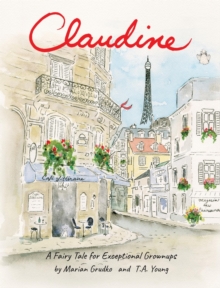 Claudine : A Fairy Tale for Exceptional Grownups