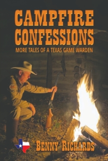 Campfire Confessions : More Tales of a Texas Game Warden