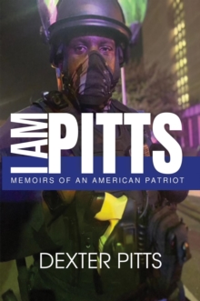 I Am Pitts : Memoirs of an American Patriot