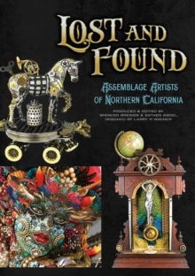 Lost and Found : Assemblage Artists of Northern California