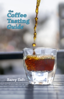 The Coffee Tasting Guide : An Introduction to Sensory Skills