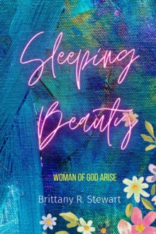 Sleeping Beauty... : Woman of God Arise