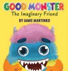 Good Monster : The Imaginary Friend